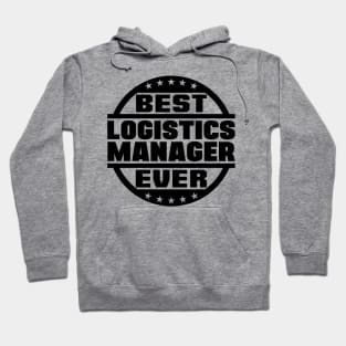 Best Logistics Manager Ever Hoodie